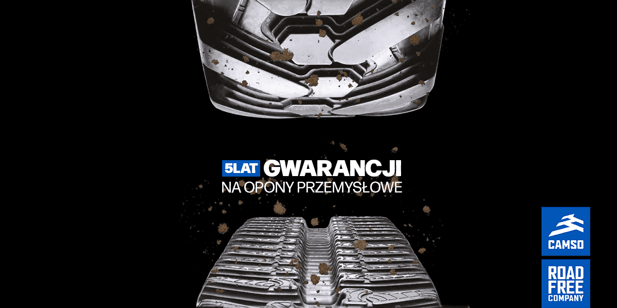 Nawet 5 lat Gwarancji na opony przemysłowe Camso
