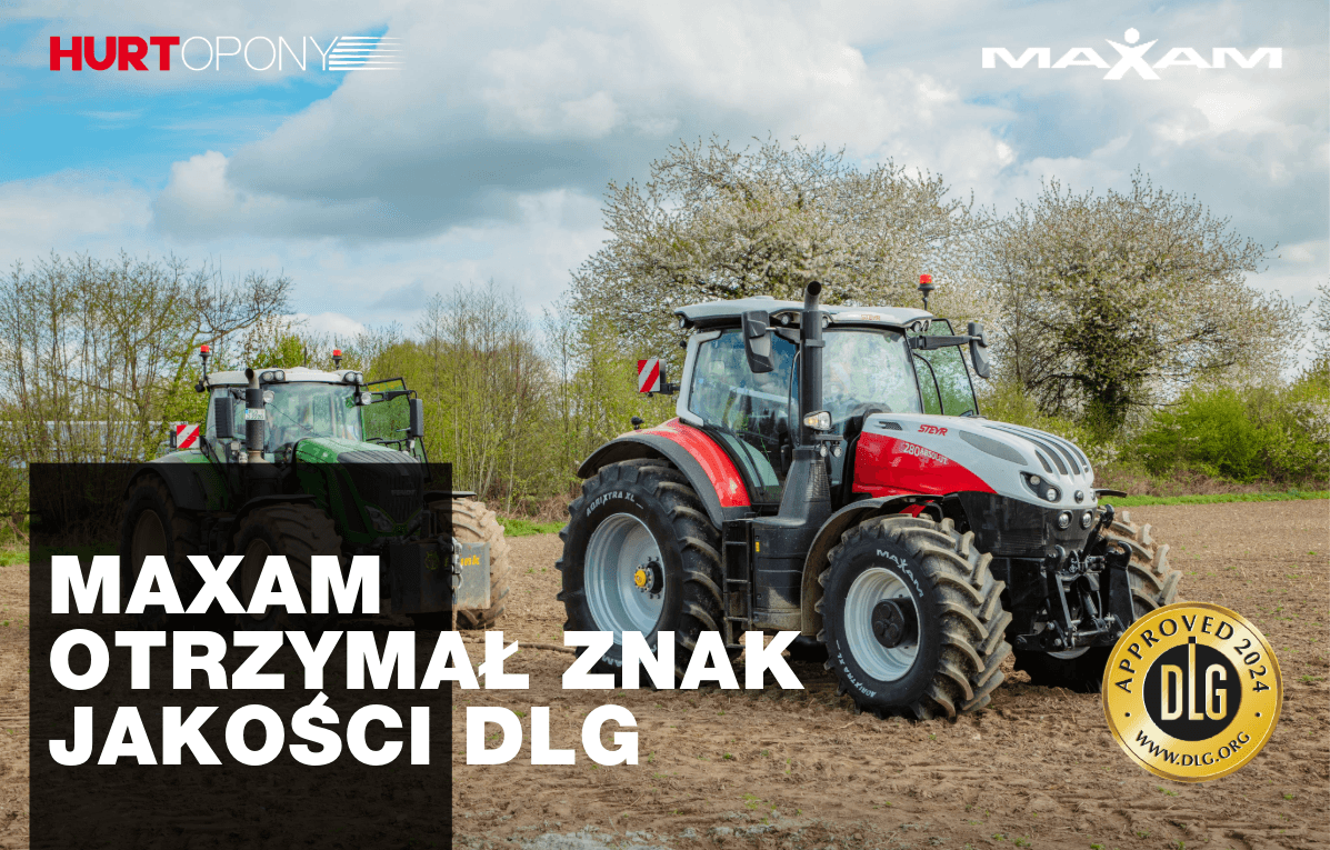 Opony MAXAM idealne do pracy na polu - udowodnione przez "DLG Approved"