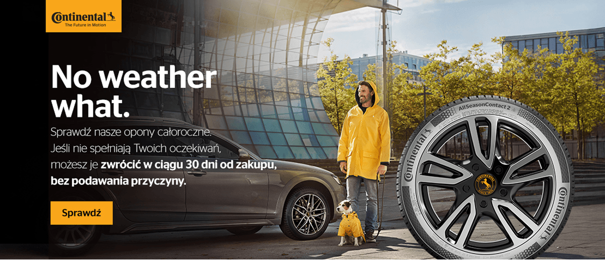 Testuj opony Continental bez ryzyka - nowa promocja "No weather what" już
      dostępna!